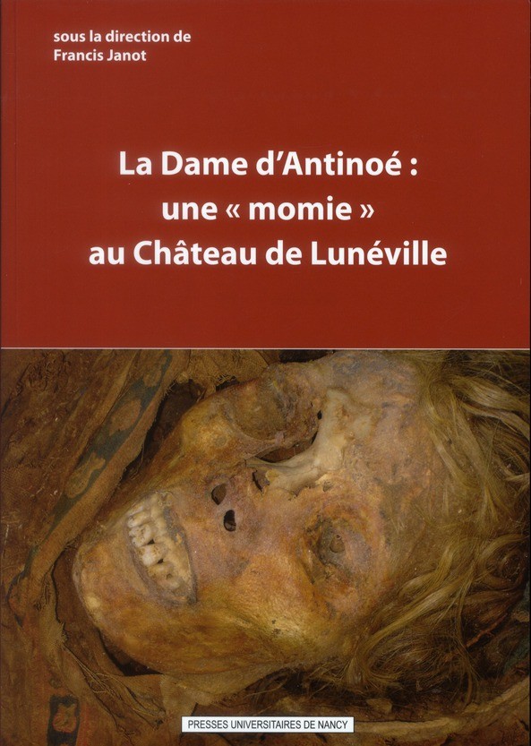 La Dame d’Antinoé : une `momie` au château de Lunéville