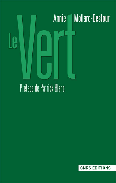 Le Vert. Dictionnaire de la couleur. Mots et expressions d’aujourd’hui. XXe-XXIe siècle