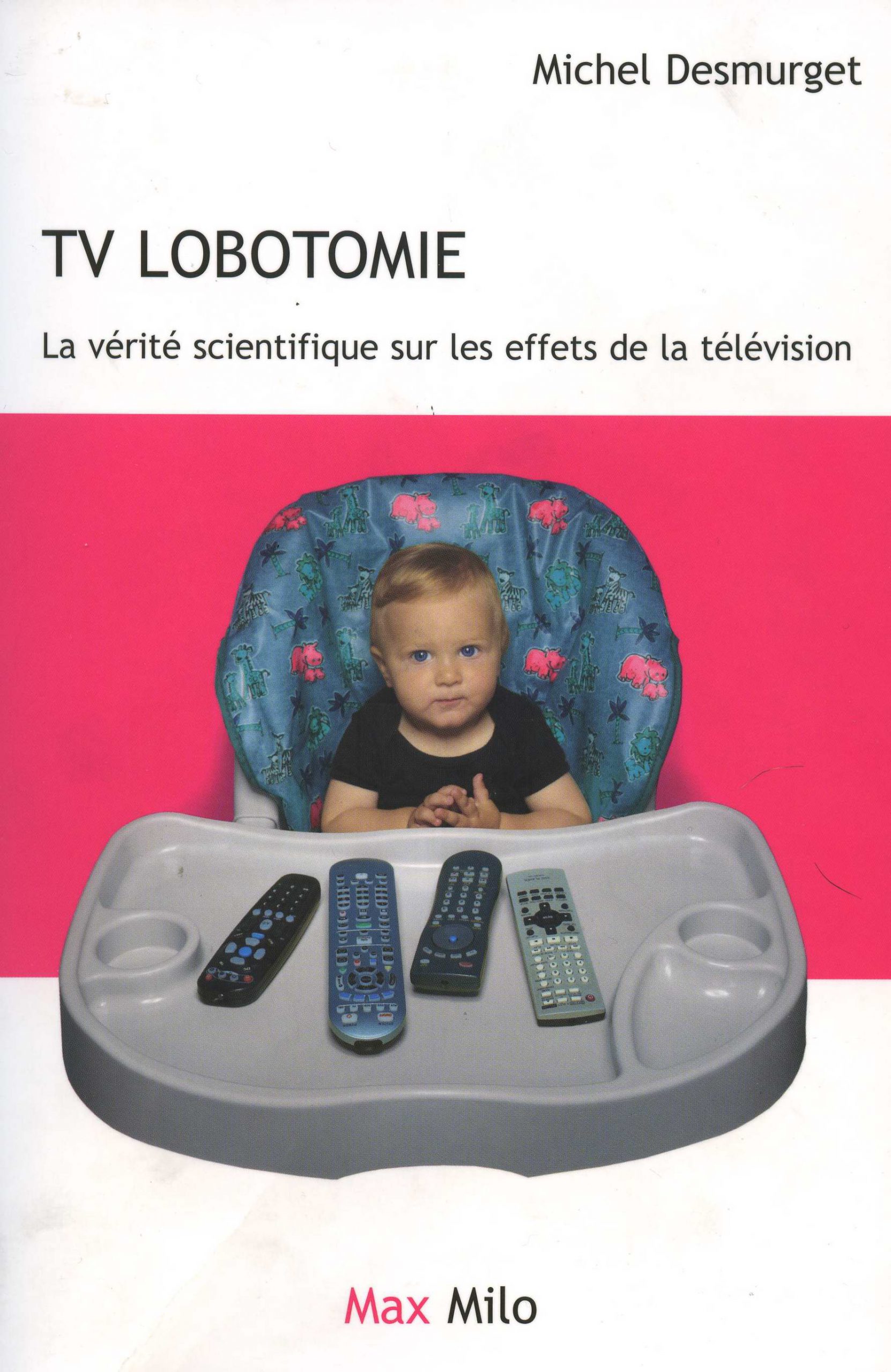 Tv lobotomie. La vérité scientifique sur les effets de la télévision