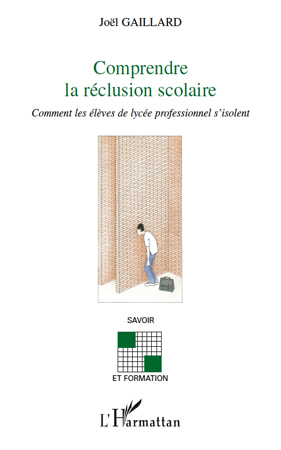 Comprendre la réclusion scolaire. Comment les élèves de lycée professionnel s’isolent