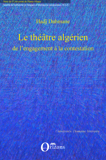 Le théâtre algérien.  De l’engagement à la contestation