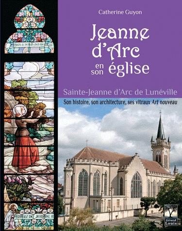 illustration Jeanne d’Arc en son église – Sainte-Jeanne d’Arc de Lunéville