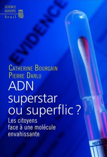 ADN superstar ou superflic ? Les citoyens face à une molécule envahissante