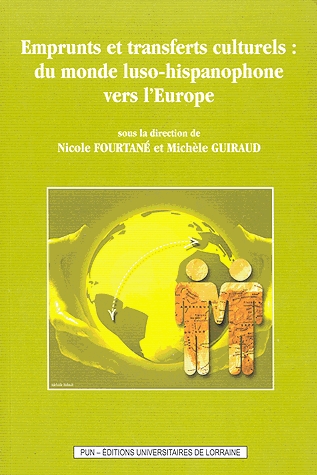 Emprunts et transferts culturels : du monde luso-hispanophone vers l’Europe