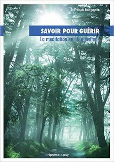 Savoir pour guérir : la méditation en 10 questions