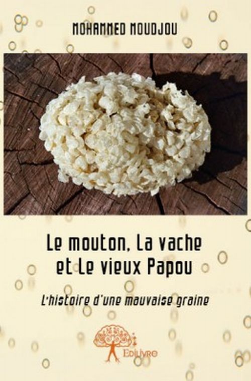 Le mouton, la vache et le vieux Papou, l’histoire d’une mauvaise graine