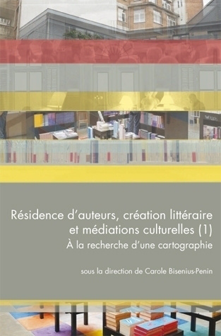 Résidence d’auteurs, création littéraire et médiations culturelles (1). A la recherche d’une cartographie