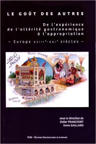 Le goût des autres – De l’expérience de l’altérité gastronomique à l’appropriation – Europe XVIIIe-XXIe siècles
