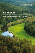 L’Ardenne. Des frontières en l’an Mil