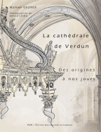 La cathédrale de Verdun des origines à nos jours