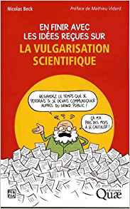 En finir avec les idées reçues sur la vulgarisation scientifique