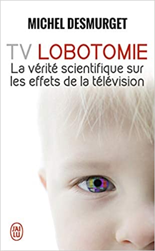 TV Lobotomie : La vérité scientifique sur les effets de la télévision