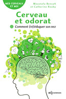 Cerveau et odorat: Comment (ré)éduquer son nez