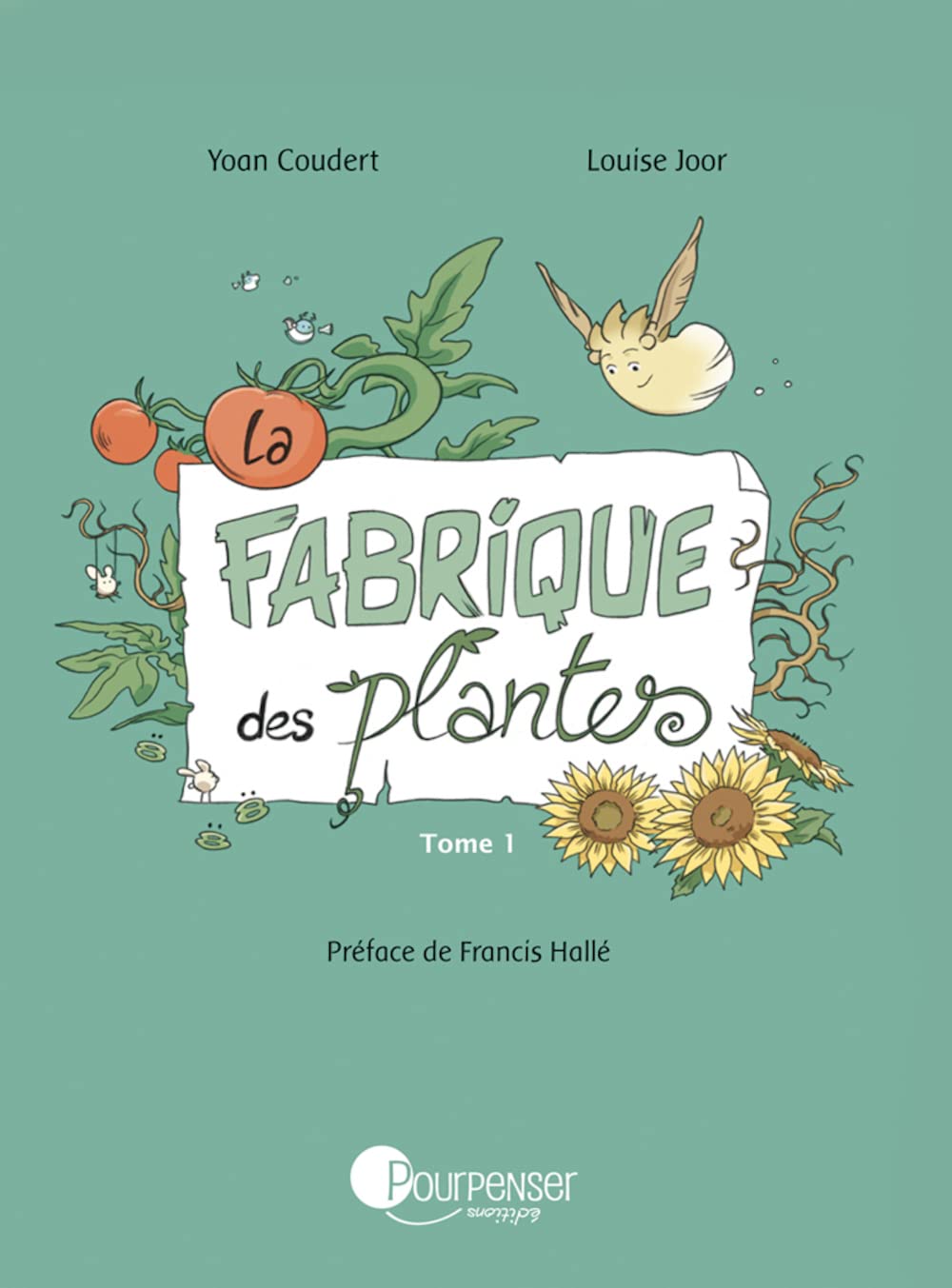 La Fabrique des plantes : Tome 1