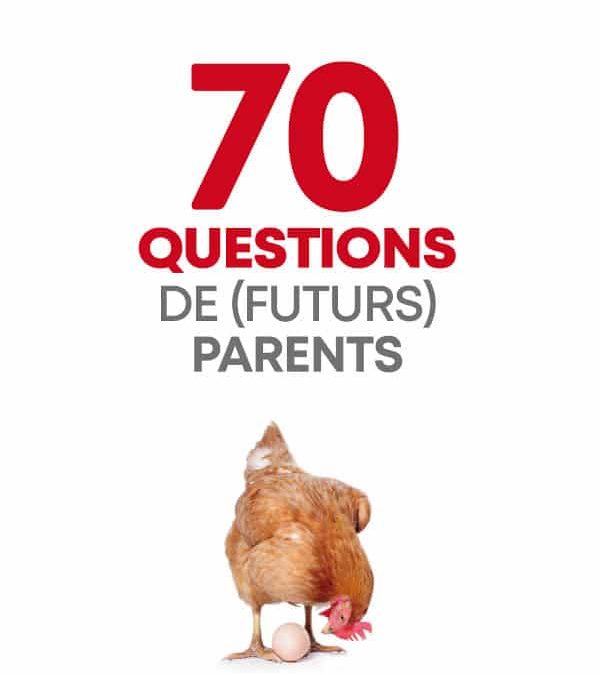 70 questions de (futurs) parents