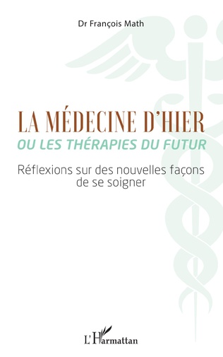 La Médecine d’hier ou les thérapies du futur