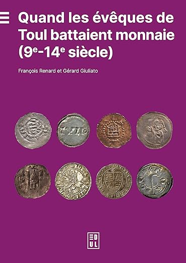 Quand les évêques de Toul battaient monnaie (Xe-XIVe siècles)