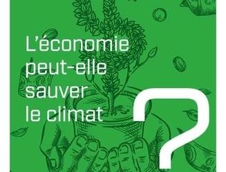 L’économie peut-elle sauver le climat ?