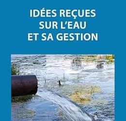Idées reçues sur l’eau et sa gestion