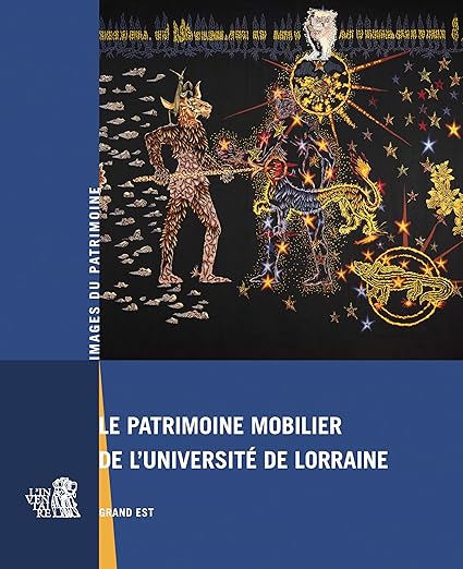 Le Patrimoine mobilier de l’université de Lorraine