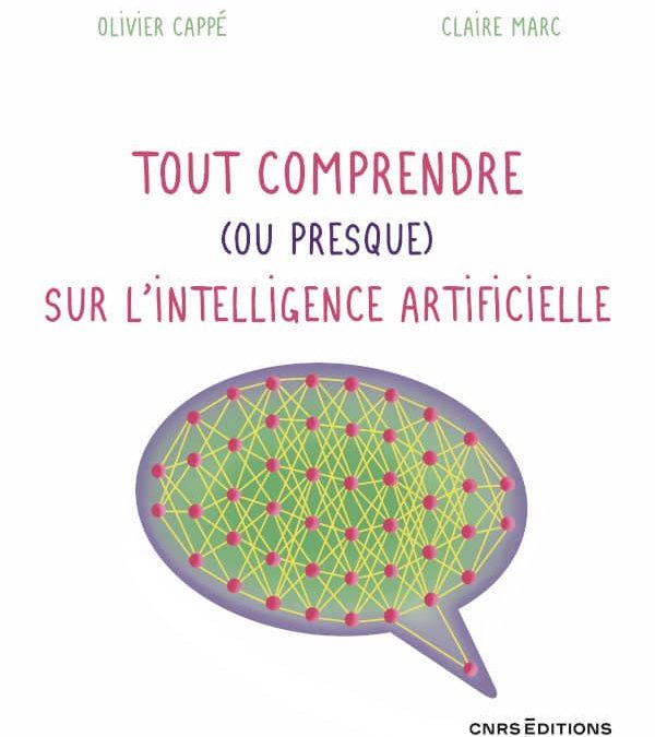 Tout comprendre ( ou presque ) sur l’intelligence artificielle
